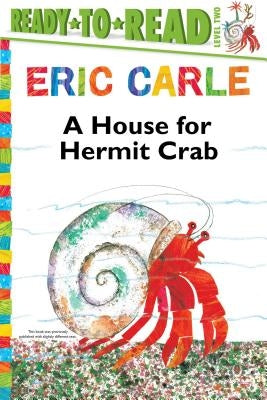 A House for Hermit Crab/Ready-To-Read Level 2 by Carle, Eric