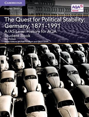 A/As Level History for Aqa the Quest for Political Stability: Germany, 1871-1991 Student Book by Pinfield, Nick