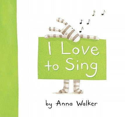 I Love to Sing by Walker, Anna