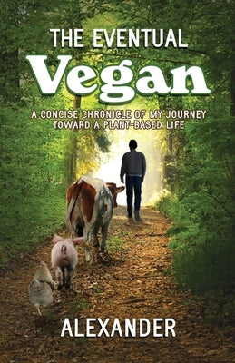 The Eventual Vegan by Alexander