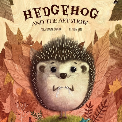 Hedgehog and the Art Show by Sunar, Özge Bahar