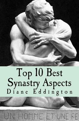 Top 10 Best Synastry Aspects by Eddington, Diane