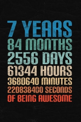 7 Years Of Being Awesome: Happy 7th Birthday 7 Years Old Gift for Boys & Girls by Publishing, Cumpleanos