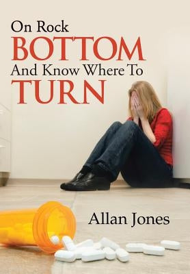 On Rock Bottom and Know Where to Turn by Jones, Allan