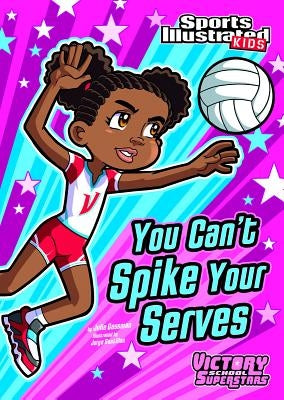 You Can't Spike Your Serves by Gassman, Julie