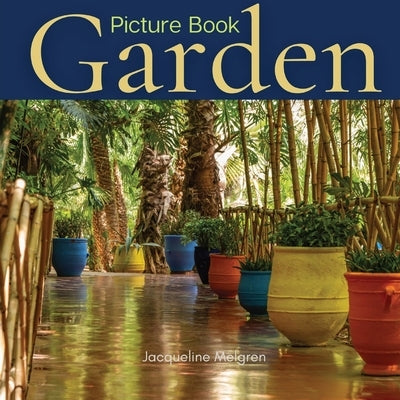 Garden Picture Book: Gift Book for Elderly with Dementia and Alzheimer's patients by Melgren, Jacqueline