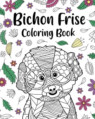 Bichon Frise Coloring Book by Paperland