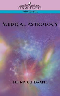 Medical Astrology by Ddath, Heinrich