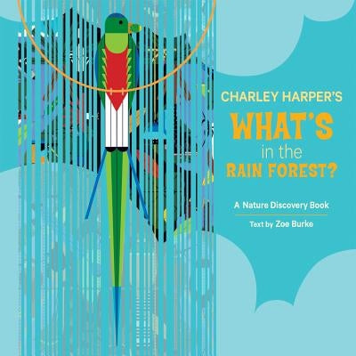 Charley Harper's What's in the Rain Forest? by Burke, Zoe