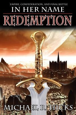 In Her Name: Redemption by Hicks, Michael R.