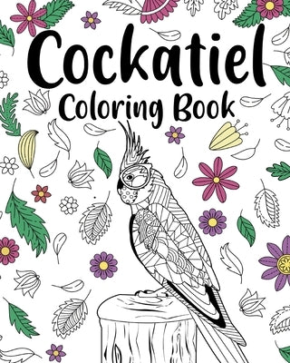 Cockatiel Coloring Book by Paperland