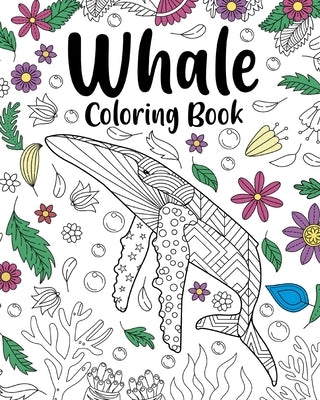 Whale Coloring Book, Coloring Books for Adults by Paperland