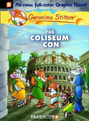 Geronimo Stilton Graphic Novels #3: The Coliseum Con by Stilton, Geronimo