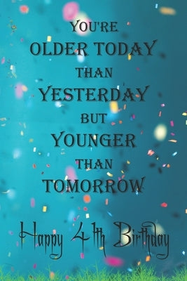 You're Older Today Than Yesterday But Younger Than Tomorrow happy 41th birthday: 41th Birthday Lined Notebook / 41th Birthday Lined Notebook / Journal by Gift, Birthday