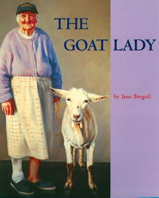 The Goat Lady by Bregoli, Jane