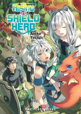 The Rising of the Shield Hero Volume 12 by Yusagi, Aneko