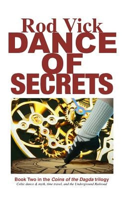 Dance of Secrets: Book 2 of the Coins of the Dagda Series by Vick, Rod