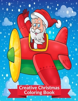 Creative Christmas Coloring Book: Country Christmas Coloring Book with Fun, Easy, and Relaxing Designs (Creative Coloring Books) by Mattia, Mira