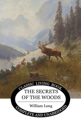 Secrets of the Woods by Long, William S.