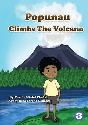 Popunau Climbs The Volcano by Cholai, Carole