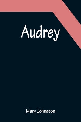 Audrey by Johnston, Mary