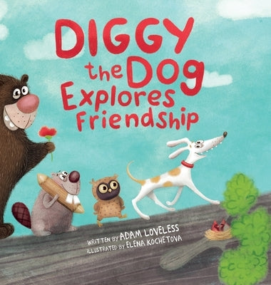 Diggy the Dog Explores Friendship by Loveless, Adam