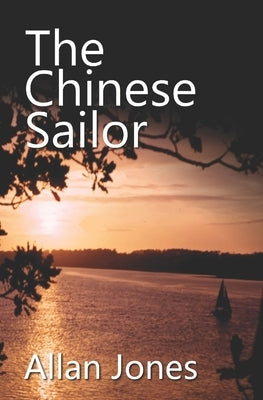 The Chinese Sailor by Jones, Allan