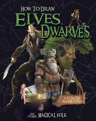 How to Draw Elves, Dwarves, and Other Magical Folk by Azzalin, Stefano