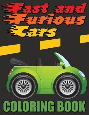 Fast and Furious Cars Coloring Book by Speedy Publishing LLC