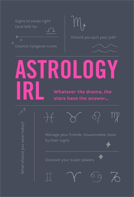 Astrology Irl: Straight-Talking Life Advice Direct from the Stars... by Marvin, Liz