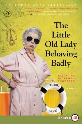 The Little Old Lady Behaving Badly by Ingelman-Sundberg, Catharina