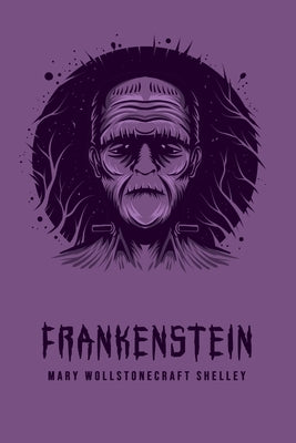 Frankenstein by Shelley, Mary Wollstonecraft