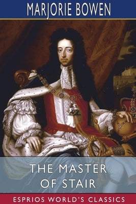 The Master of Stair (Esprios Classics) by Bowen, Marjorie