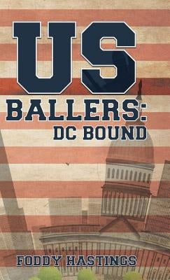 US Ballers: DC Bound by Hastings, Foddy