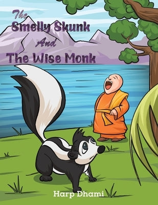 The Smelly Skunk and the Wise Monk by Dhami, Harp