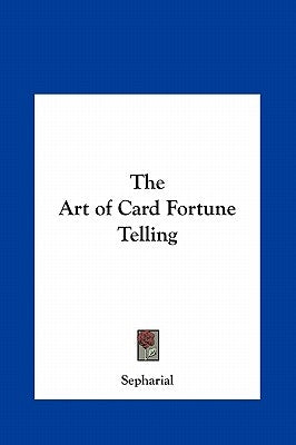 The Art of Card Fortune Telling by Sepharial