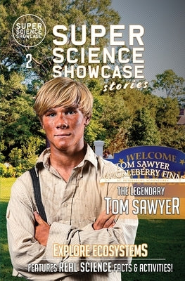 The Legendary Tom Sawyer: Tom & Huck: St. Petersburg Adventures (Super Science Showcase Stories #2) by Toney, Wilson