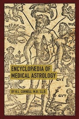 Encyclopaedia of Medical Astrology by Cornell, Howard Leslie