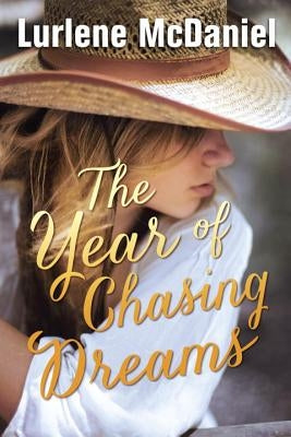 The Year of Chasing Dreams by McDaniel, Lurlene