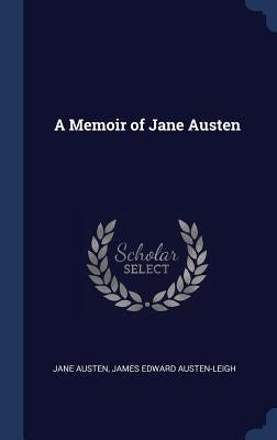 A Memoir of Jane Austen by Austen, Jane