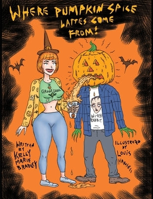 Where Pumpkin Spice Lattes Come From! by Hansell, Louis