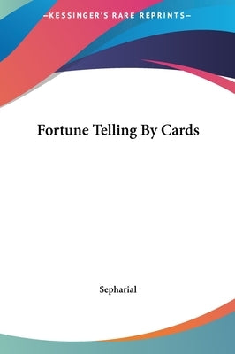 Fortune Telling by Cards by Sepharial