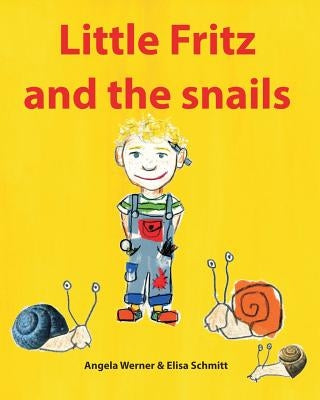 Little Fritz and the snails by Schmitt, Elisa