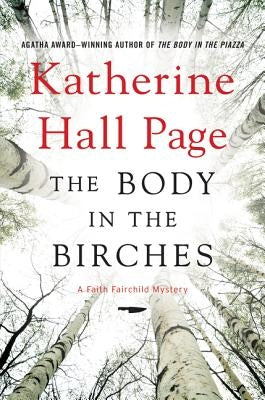 The Body in the Birches: A Faith Fairchild Mystery by Page, Katherine Hall