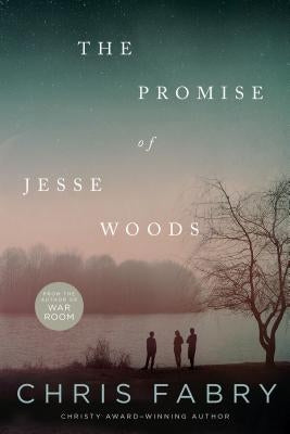The Promise of Jesse Woods by Fabry, Chris