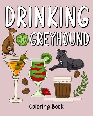 Drinking Greyhound Coloring Book by Paperland