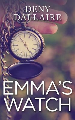 Emma's Watch by Dallaire, Deny