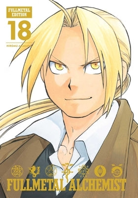 Fullmetal Alchemist: Fullmetal Edition, Vol. 18: Volume 18 by Arakawa, Hiromu