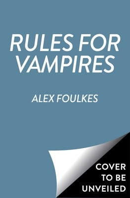 Rules for Vampires by Foulkes, Alex