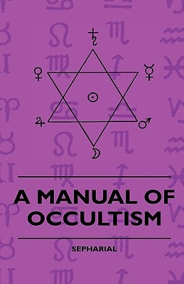 A Manual Of Occultism by Sepharial